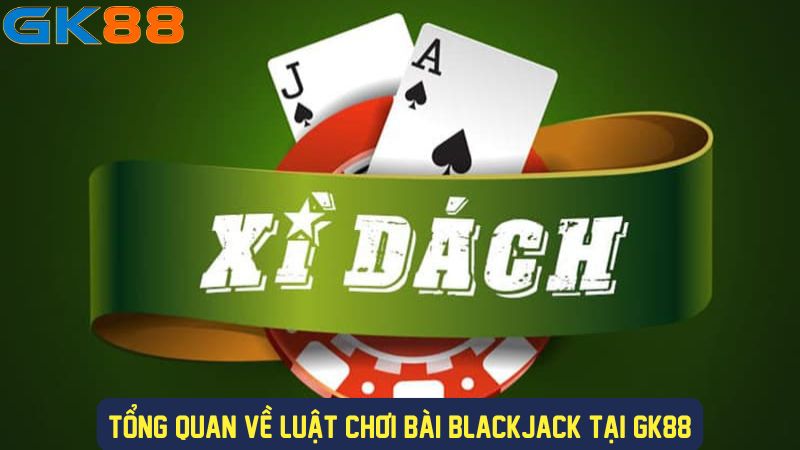 Luật chơi BlackJack chi tiết