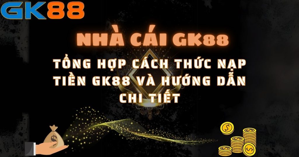 Nạp tiền GK88