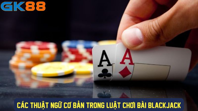 Thuật ngữ chơi BlackJack