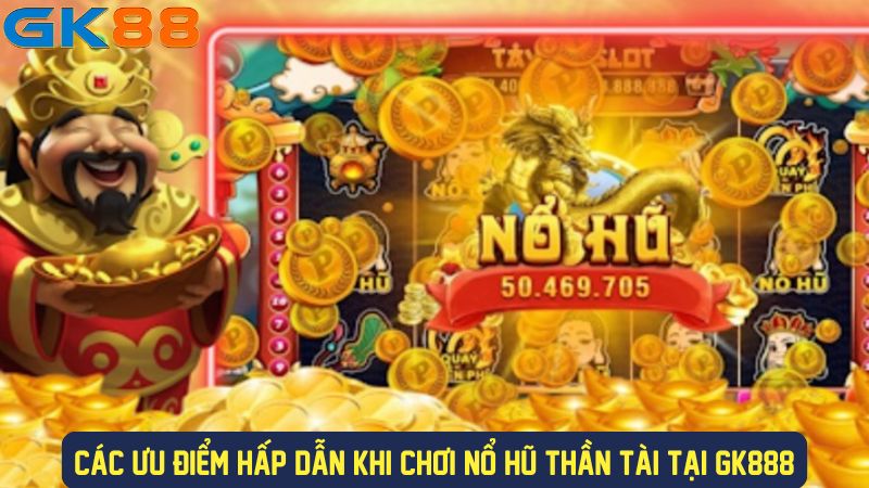 Game Slot Thần Tài cực hấp dẫn